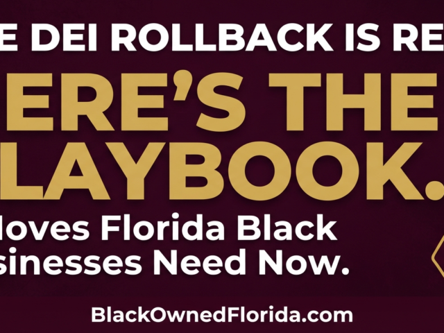 The DEI Rollback Is Real — Here’s the Florida Black Business Playbook for 2026